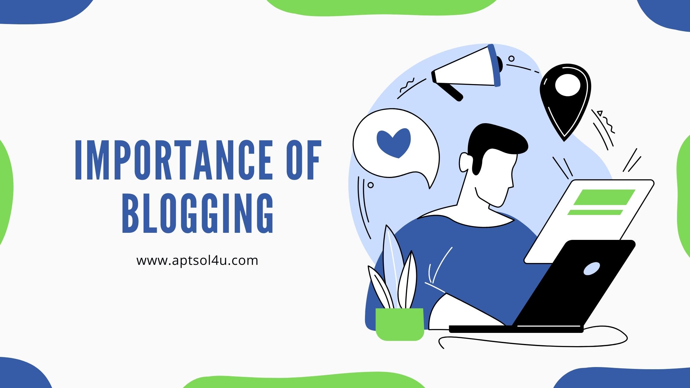 You are currently viewing The importance of Blogging for Digital Marketing Strategy, 2022