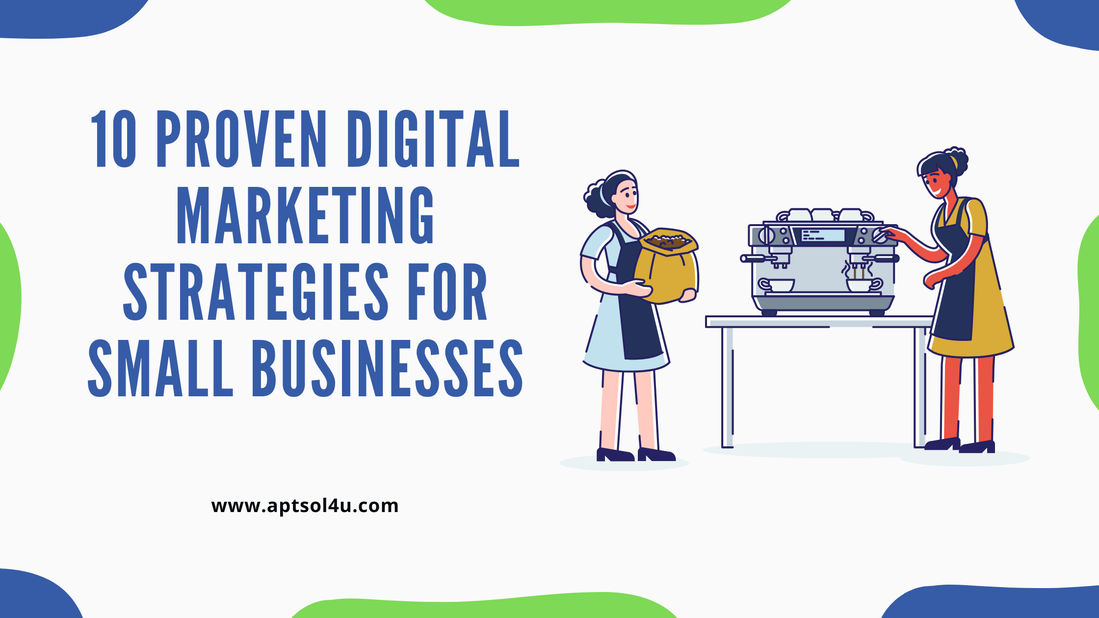 Read more about the article 10 Proven Digital Marketing Strategies for Small Businesses