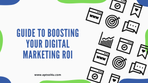 Read more about the article <strong>The Ultimate Guide to Boosting Your Digital Marketing ROI</strong>