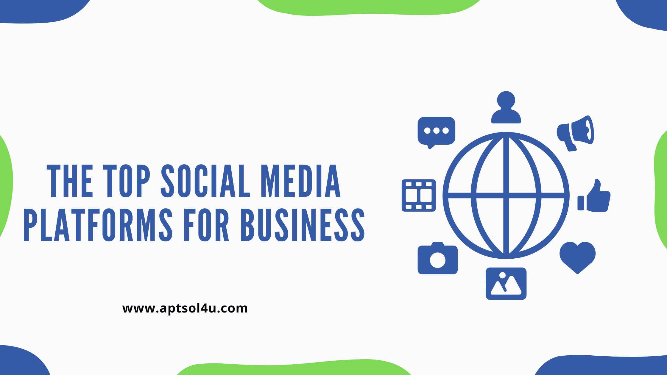 Read more about the article <strong>The Top Social Media Platforms for Business</strong>