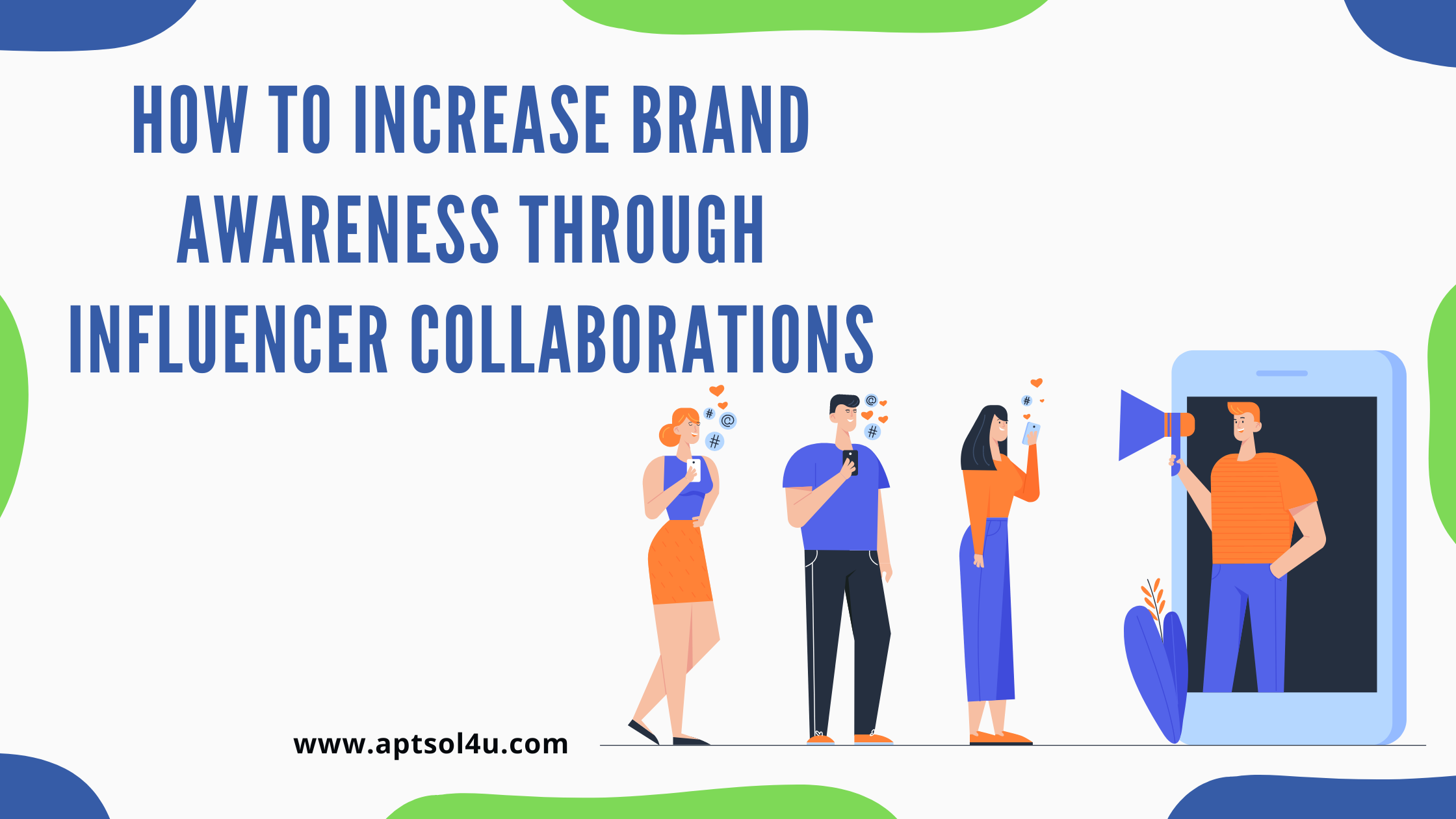 Read more about the article Increasing Brand Awareness through Influencer Collaborations: A Comprehensive Guide